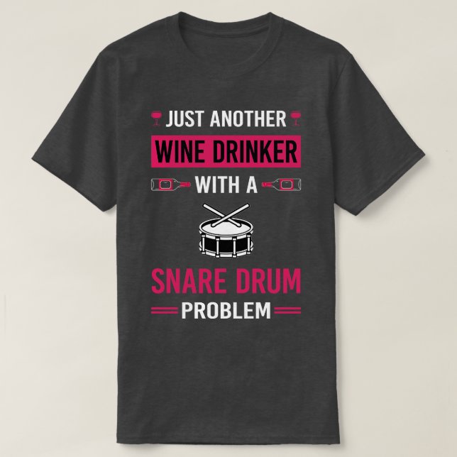 Wein Drinker Snare Drum Drums T-Shirt (Design vorne)