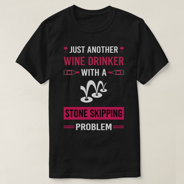 Wein Drinker Stone Skipping Stones Rock Rocks Skim T-Shirt (Design vorne)
