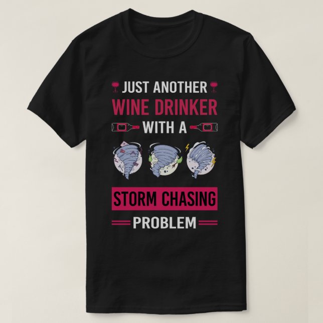 Wein Drinker Storm Chaser Stormchasing Sto T-Shirt (Design vorne)