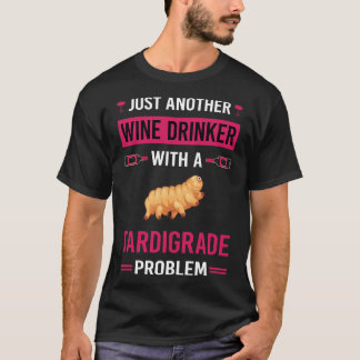 Wein Drinker Tardigrade Tardigrades Tardigrada Wat T-Shirt