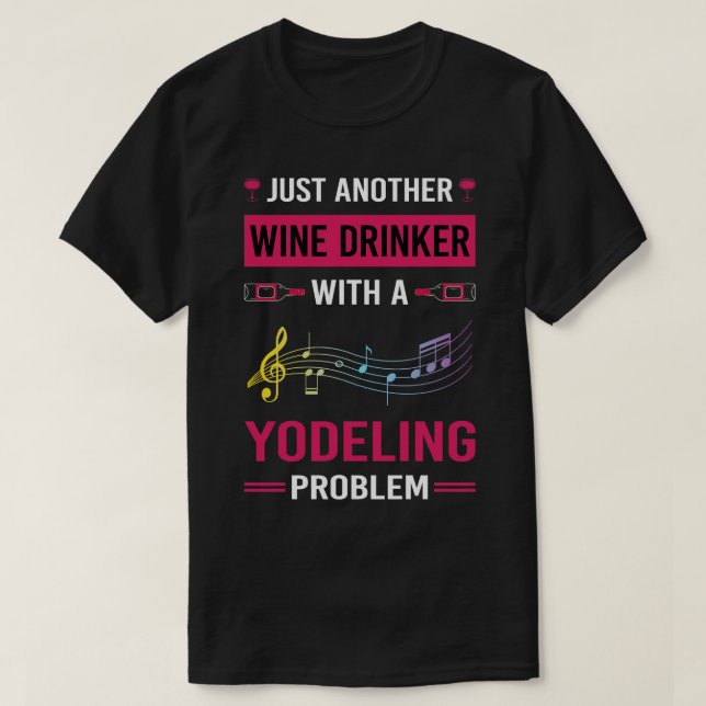 Wein Drinker Yodeling Yodel T-Shirt (Design vorne)