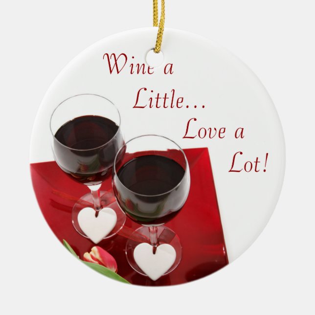Wein ein bisschen...Liebe eine Menge! Ornament (Vorne)