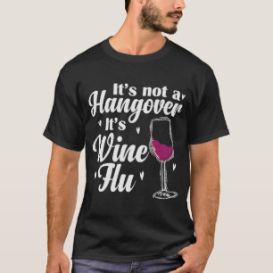 Wein Es ist kein Kater Es ist Wein Grippe T-Shirt