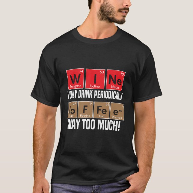 Wein gegen Kaffee Periodische Tafelelemente Funny T-Shirt (Vorderseite)