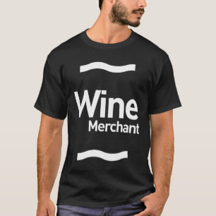 Wein Händler Geschenk Funny Job Titel Beruf T-Shirt