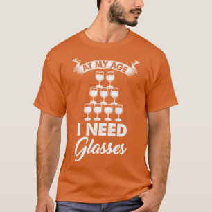 Wein In Meinem Alter Brauche Ich Brille 2 T-Shirt