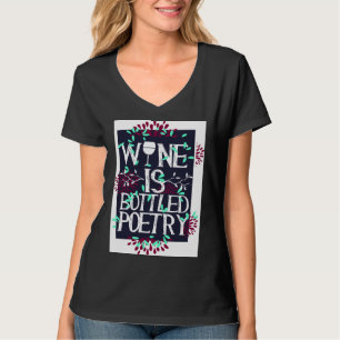 Wein ist abgefüllte Poesie 19 T-Shirt