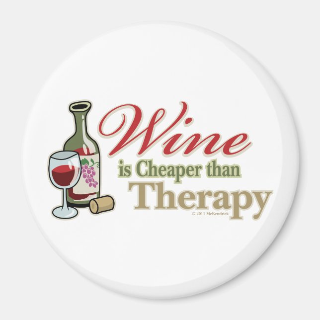 Wein ist billiger als die Therapie Magnet (Vorne)