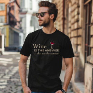 Wein ist die Antwort auf ein lustiges Weinangebot T-Shirt