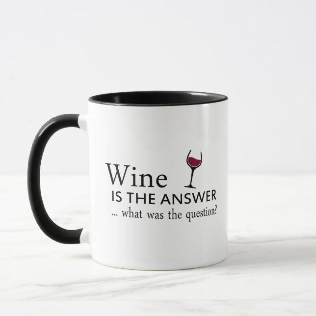 Wein ist die Antwort auf ein lustiges Weinangebot Tasse (Links)