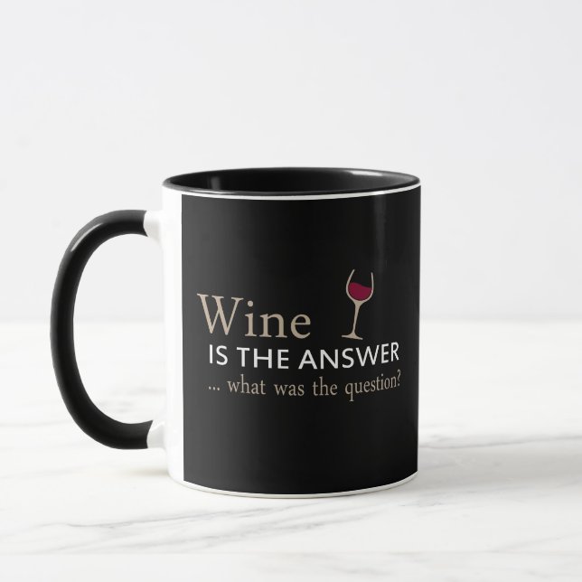 Wein ist die Antwort auf ein lustiges Weinangebot Tasse (Links)