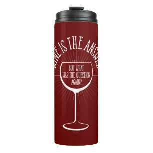 Wein ist die Antwort Thermosbecher