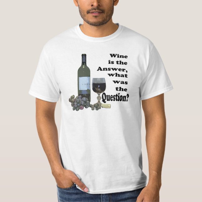 Wein ist die Antwort, was war die Frage? Gits T-Shirt (Vorderseite)
