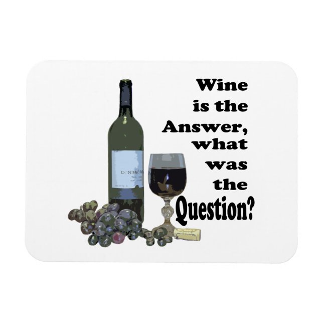 Wein ist die Antwort, was war die Frage? Magnet (Horizontal)