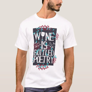 Wein ist gebottelte Poesie Humor Trinkliebhaber T-Shirt