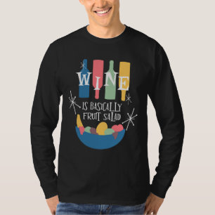 Wein ist im Grunde Fruchtsalat Mitte des Jahrhunde T-Shirt