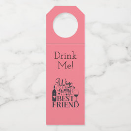 WEIN ist mein bester Freund Flaschenanhänger