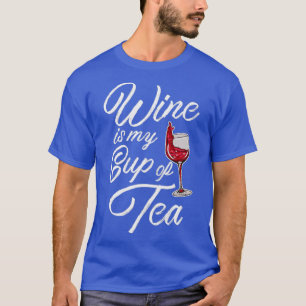 Wein ist mein Teebecher T-Shirt