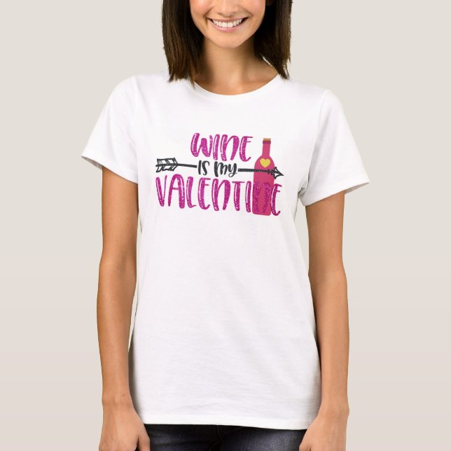 Wein ist mein Valentin T-Shirt (Vorderseite)