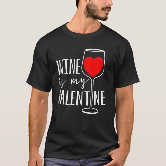 Wein ist mein Valentiner Valentinstag T-Shirt (Vorderseite)