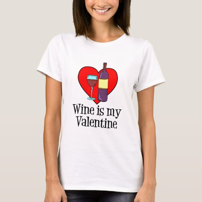 Wein ist mein Valentinisches Funny Design T-Shirt (Vorderseite)