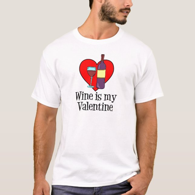 Wein ist mein Valentinisches Funny Design T-Shirt (Vorderseite)