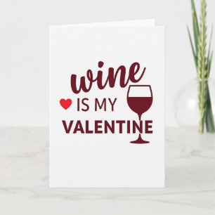 Wein ist mein Valentinstag-Karte Karte