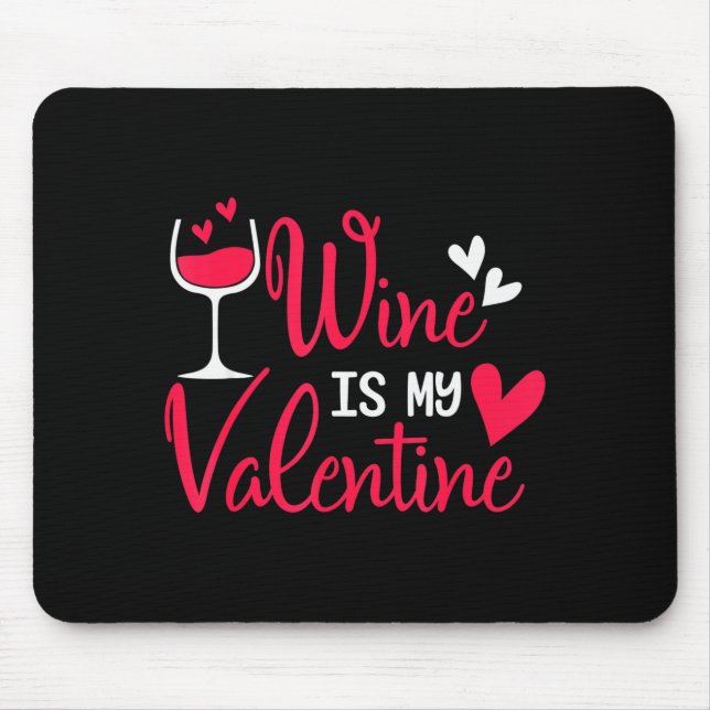 Wein ist mein Valentinstag  Mousepad (Vorne)