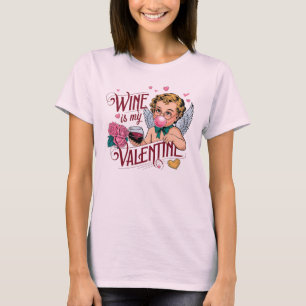 Wein ist mein Valentinstag – Spielend und Romantis T-Shirt