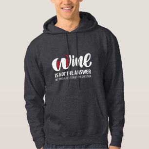 Wein ist nicht die Antwort Hoodie
