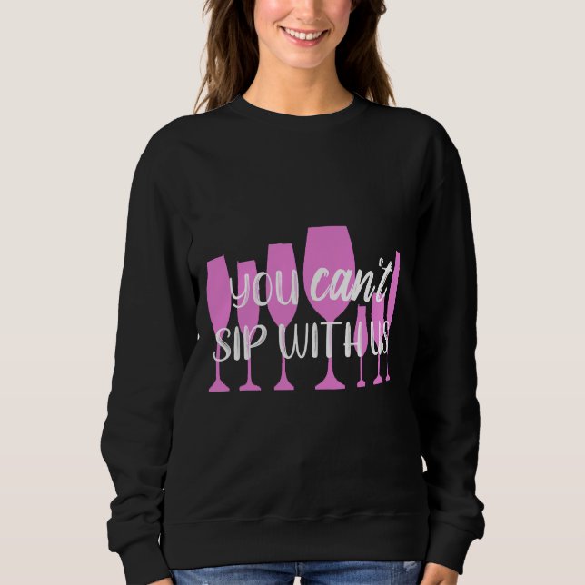 Wein kann man mit uns schlucken 8 sweatshirt (Vorderseite)