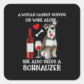 Wein kann nicht allein überleben braucht Schnauzer Quadratischer Aufkleber