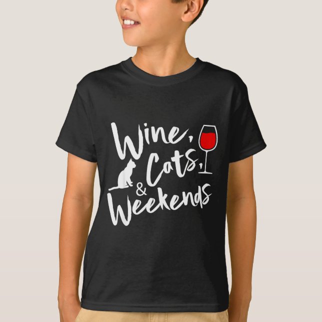 Wein Katzen Und Wochenenden  T-Shirt (Vorderseite)