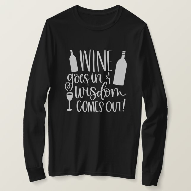 Wein kommt in Weisheit aus dem T - Shirt (Design vorne)