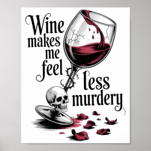 Wein lässt mich mich weniger mörderisch lustig got poster