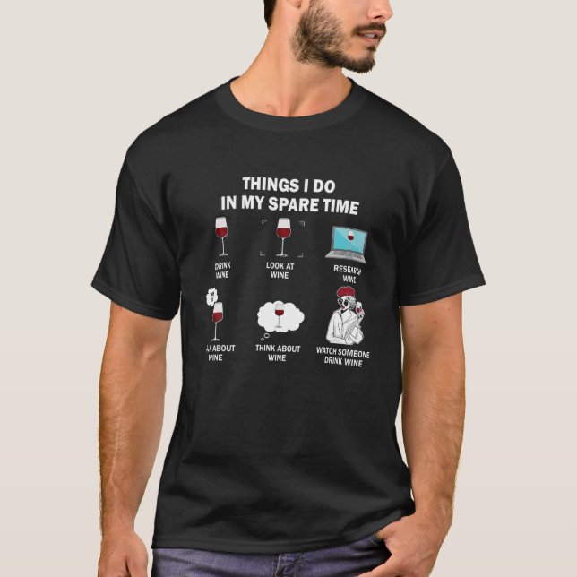 Wein Lover Dinge, die ich in meiner Freizeit mache T-Shirt (Vorderseite)