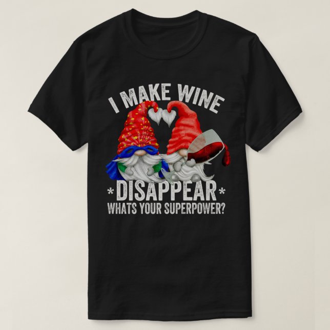 Wein Lover Gnome I Make Wine Verschwinden Was Ihr  T-Shirt (Design vorne)