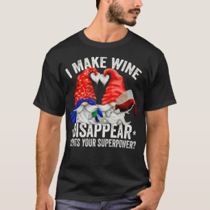 Wein Lover Gnome I Make Wine Verschwinden Was Ihr T-Shirt