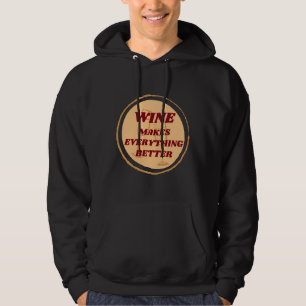 Wein macht alles besser Abzeichen Hoodie