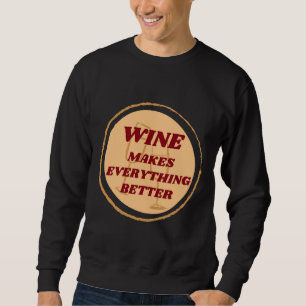 Wein macht alles besser Abzeichen Sweatshirt
