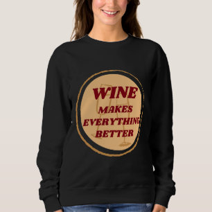 Wein macht alles besser Abzeichen Sweatshirt