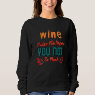 Wein macht mich glücklich Wein Sweatshirt
