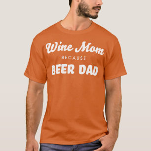 Wein Mama weil Bier Vater Funny Wine Enthusiast T T-Shirt