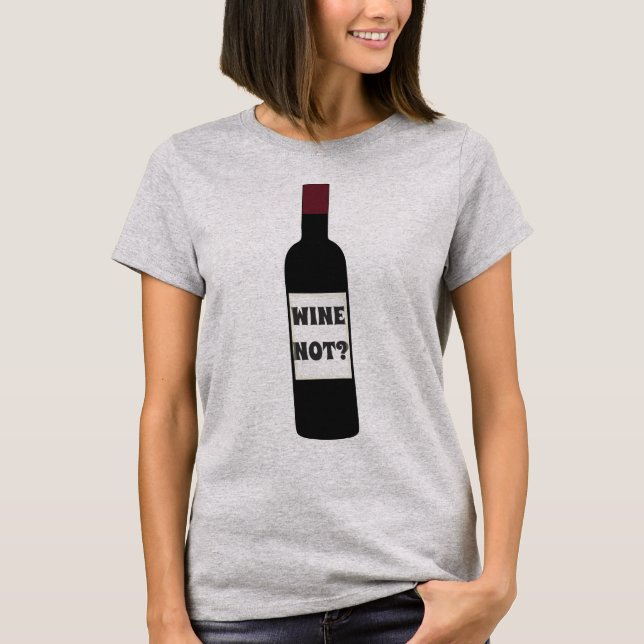 WEIN NICHT? T-Shirt (Vorderseite)