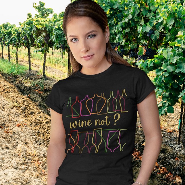 Wein nicht T-Shirt (Wine Not? Wine T Shirt for Women)