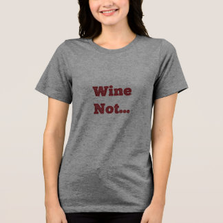 Wein Nicht Tri-Blend Shirt