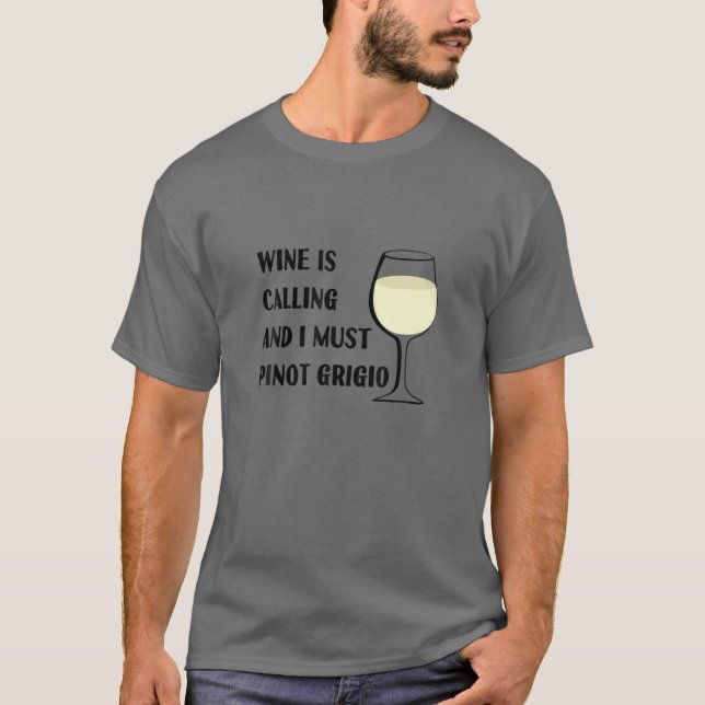 Wein ruft ich muss Pinot Grigio Funny Vacation T-Shirt (Vorderseite)