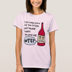 Wein sagt "WTF?" (schwarzer Text) T-Shirt