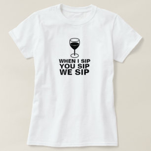 WEIN-SIP-SHIRT T-Shirt