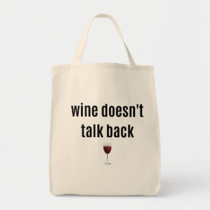 Wein spricht nicht zurück tragetasche
